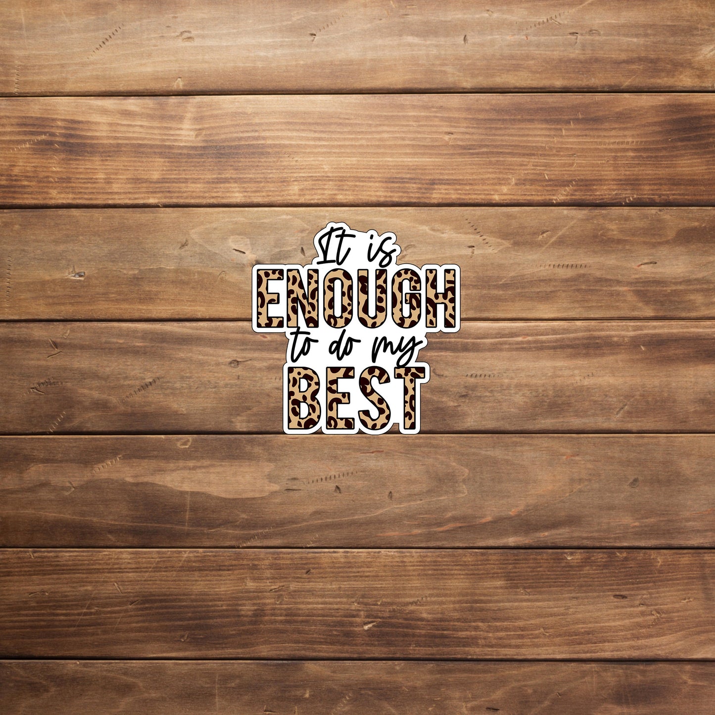 It is enough to do my best  Sticker,  Vinyl sticker, laptop sticker, Tablet sticker