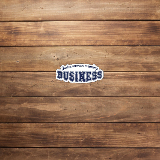 Just a woman doing business  Sticker,  Vinyl sticker, laptop sticker, Tablet sticker