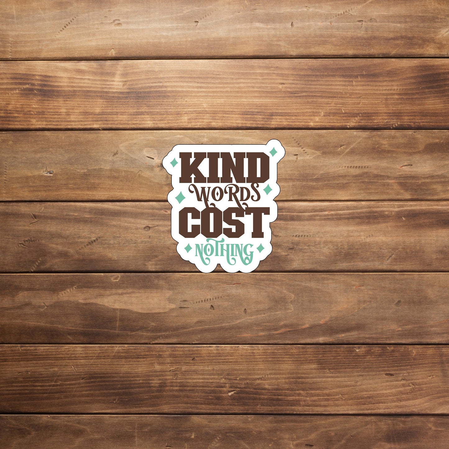 Kind words cost nothing   Sticker,  Vinyl sticker, laptop sticker, Tablet sticker