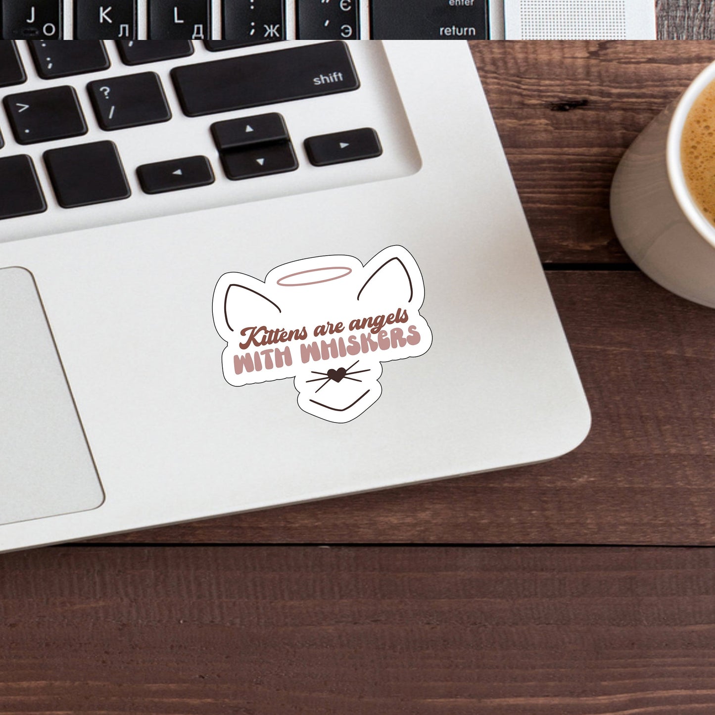 Kittens are angels with whiskers  Sticker,  Vinyl sticker, laptop sticker, Tablet sticker