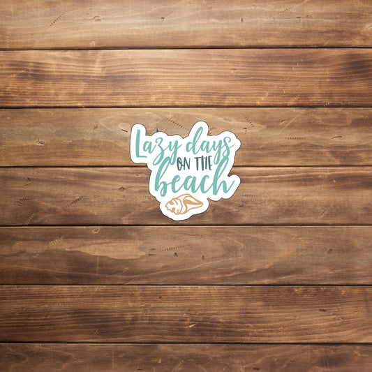 Lazy days on the beach  Sticker,  Vinyl sticker, laptop sticker, Tablet sticker