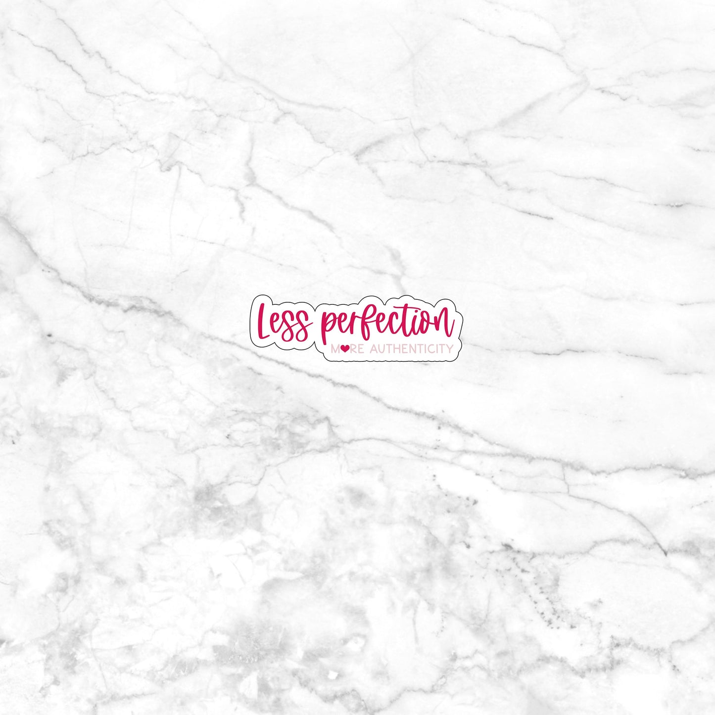 Less perfection more authenticity  Sticker,  Vinyl sticker, laptop sticker, Tablet sticker