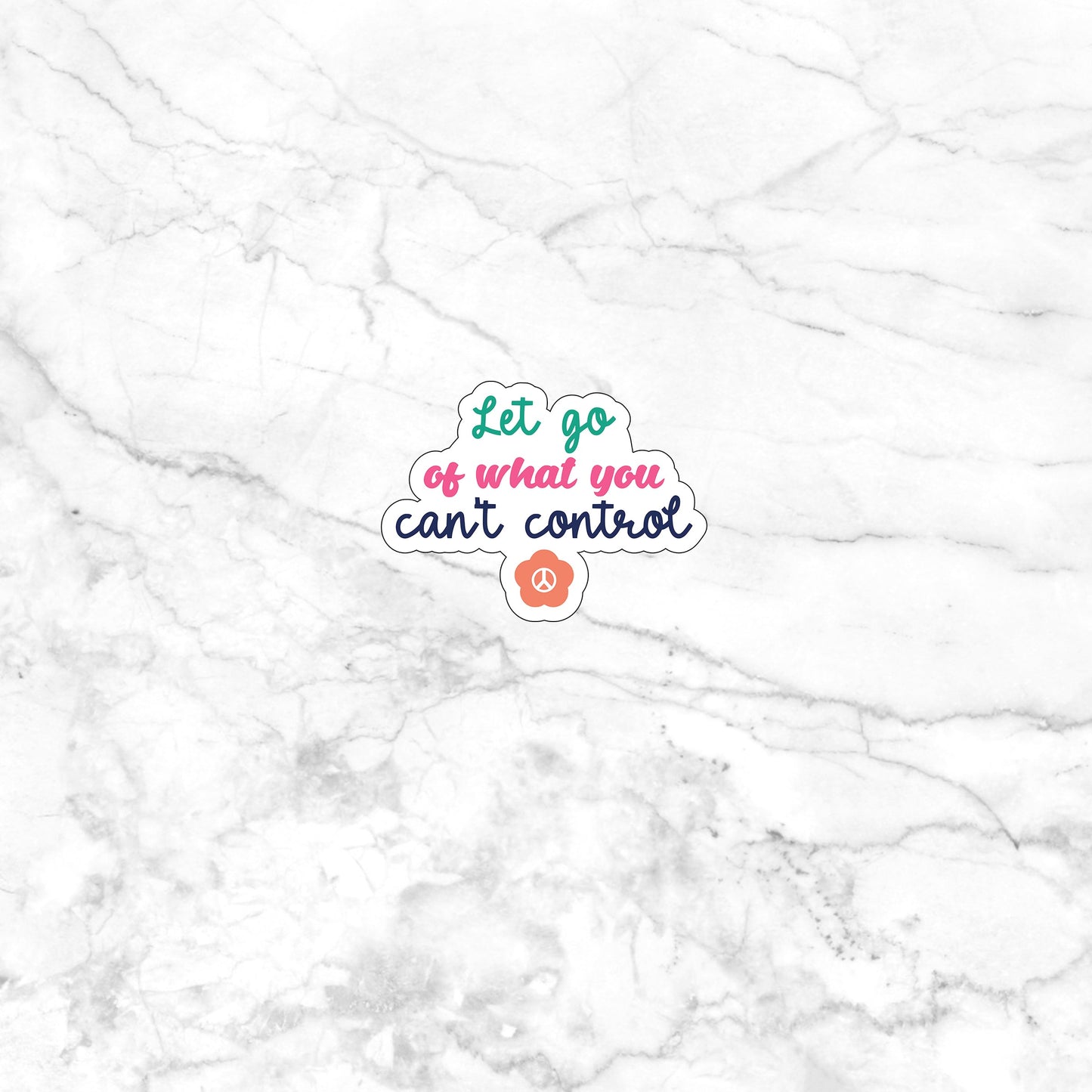 Let go of what you can't control  Sticker,  Vinyl sticker, laptop sticker, Tablet sticker