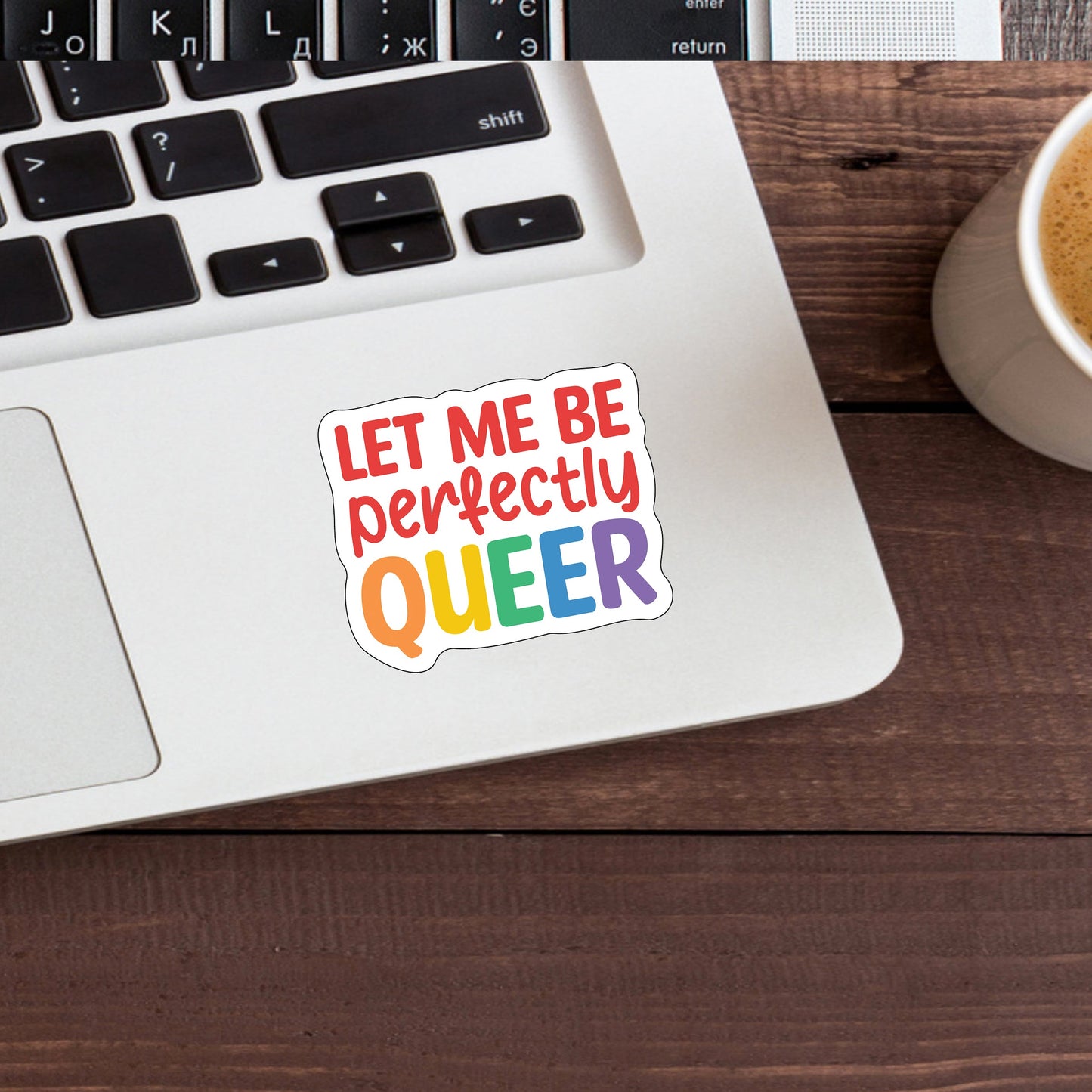 Let me be  Sticker,  Vinyl sticker, laptop sticker, Tablet sticker, Pride sticker