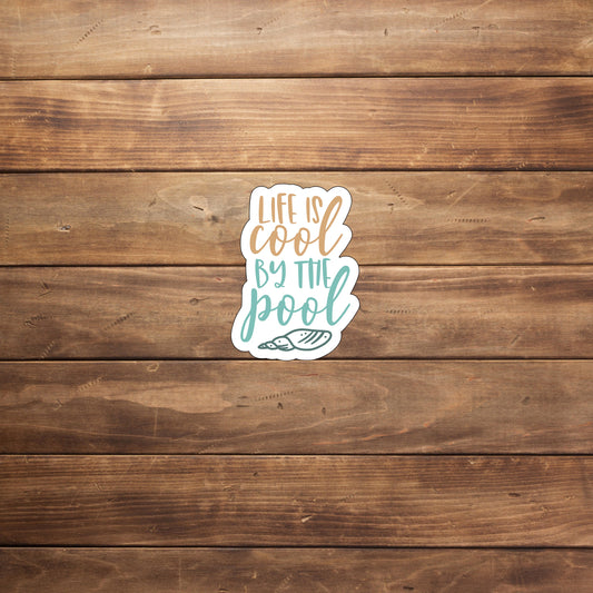 Life is cool by the pool  Sticker,  Vinyl sticker, laptop sticker, Tablet sticker