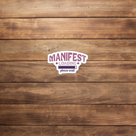 Manifest loading please wait  Sticker,  Vinyl sticker, laptop sticker, Tablet sticker