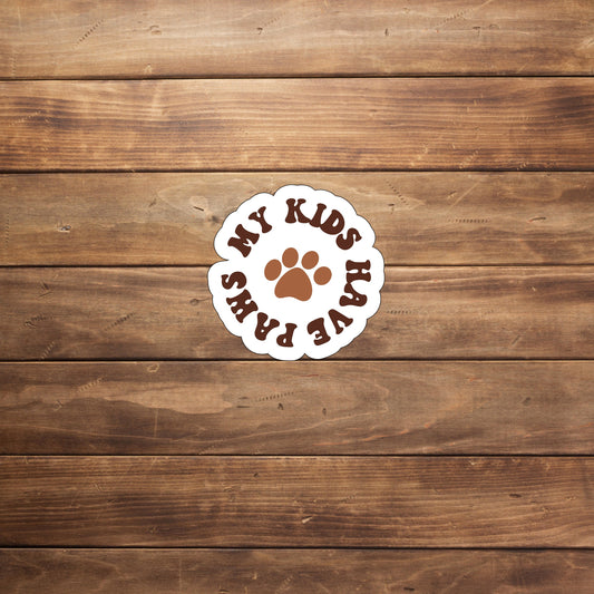 My kids have paws  Sticker,  Vinyl sticker, laptop sticker, Tablet sticker