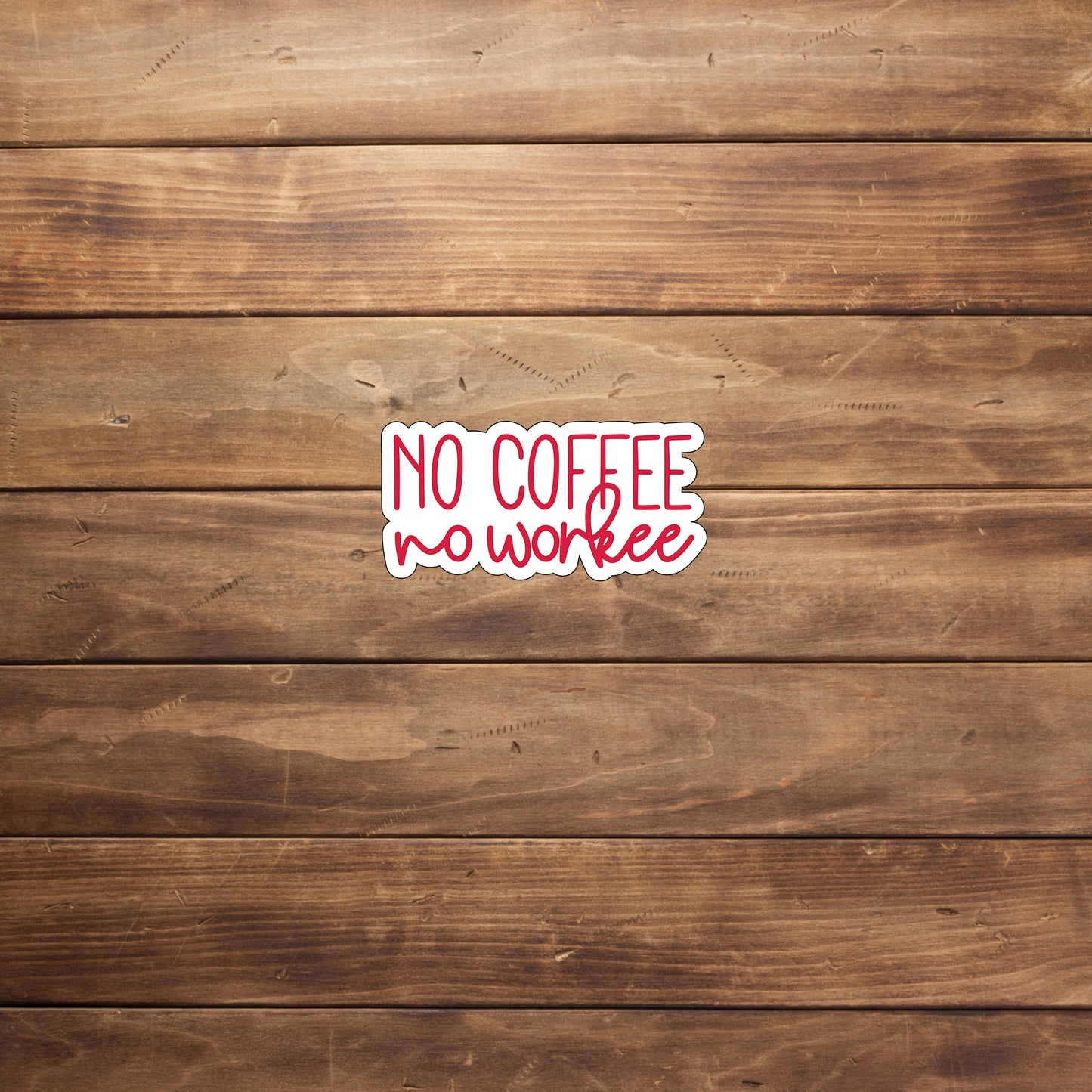 No coffee no workee Sticker, Vinyl sticker, laptop sticker, Tablet sticker