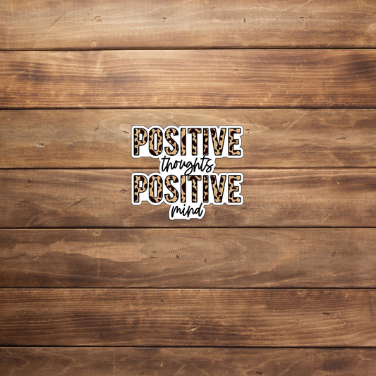 Positive thoughts positive mind  Sticker,  Vinyl sticker, laptop sticker, Tablet sticker