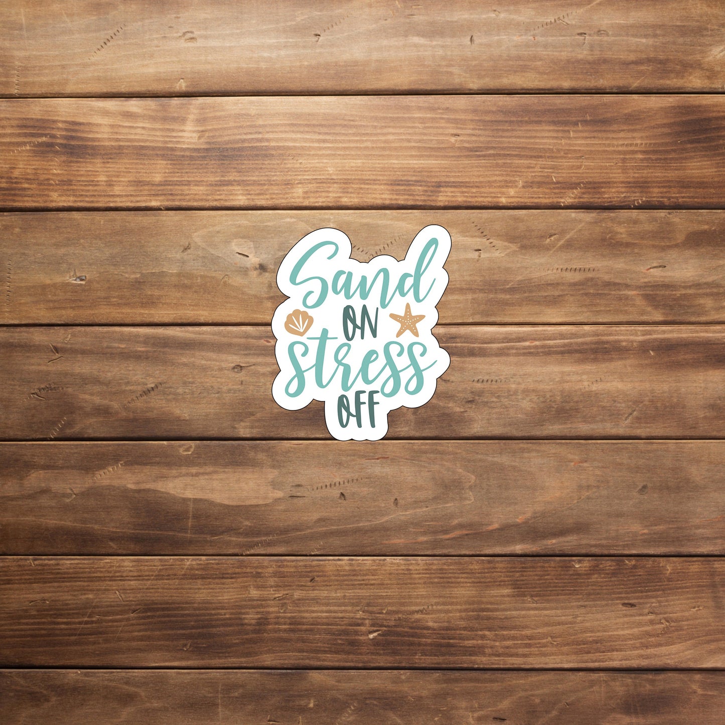 Sand on stress off  Sticker,  Vinyl sticker, laptop sticker, Tablet sticker