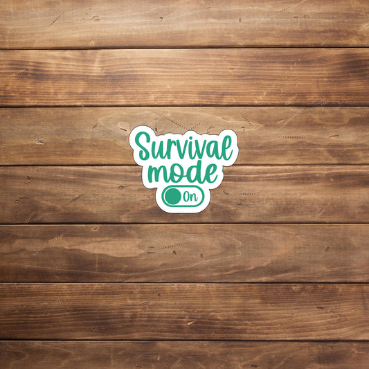 Survival mode on  Sticker,  Vinyl sticker, laptop sticker, Tablet sticker