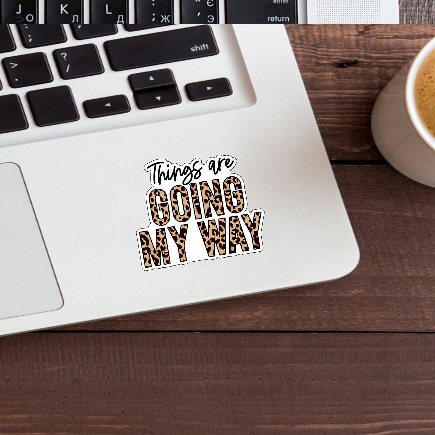 Things are going my way  Sticker,  Vinyl sticker, laptop sticker, Tablet sticker