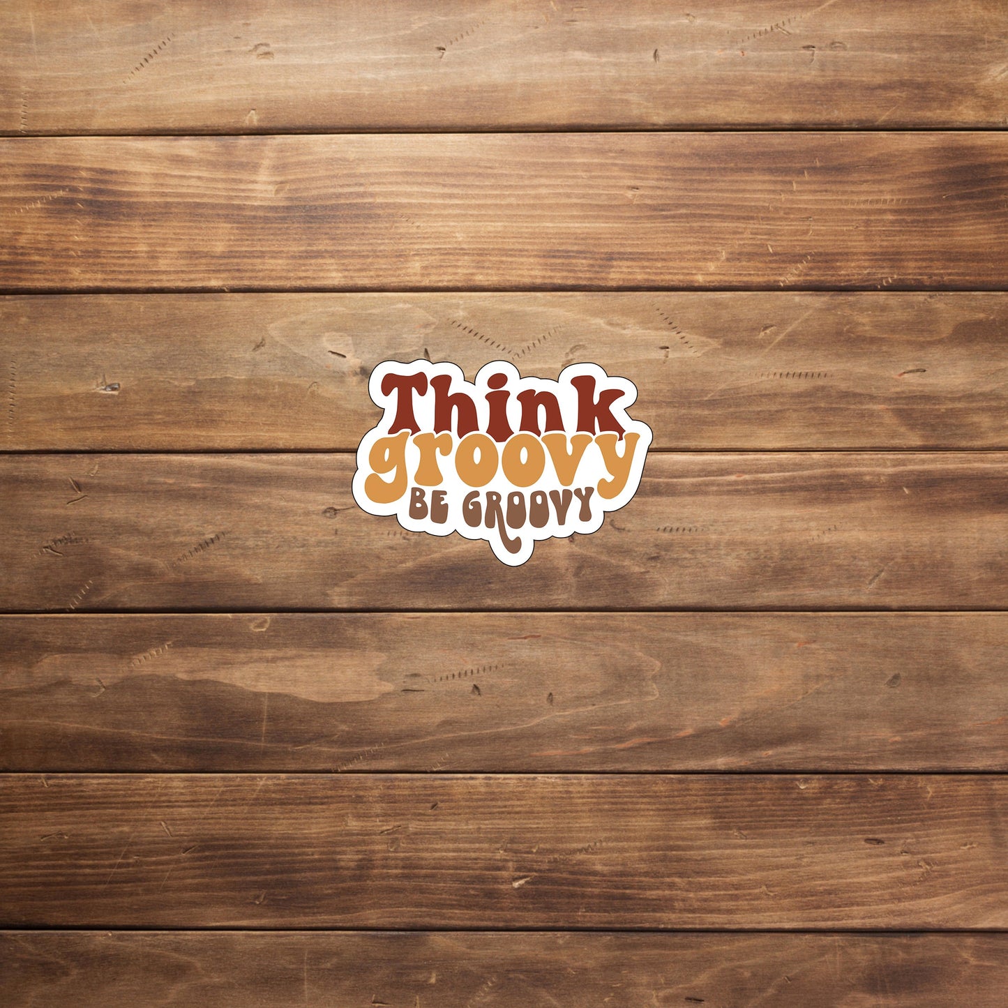 Think Groovy, Be Groovy  Sticker,  Vinyl sticker, laptop sticker, Tablet sticker