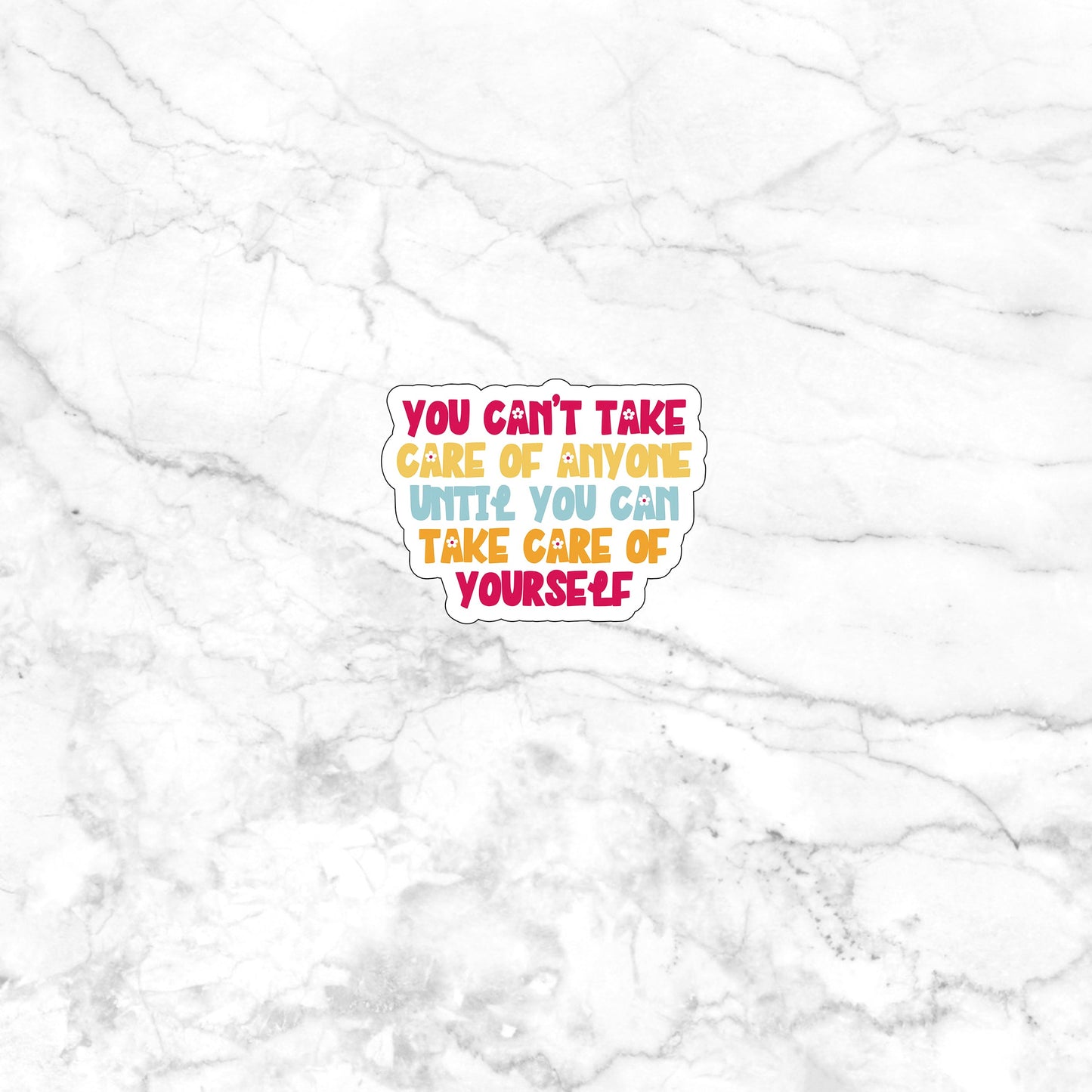 Take care of yourself  Sticker,  Vinyl sticker, laptop sticker, Tablet sticker