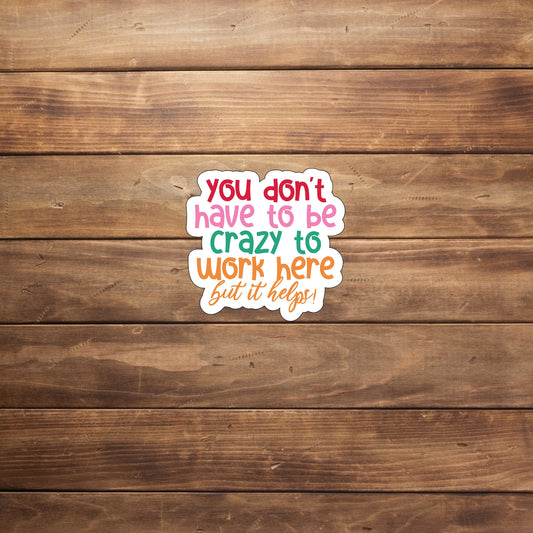 You don't get what you want you get what you work for Sticker, Vinyl sticker, laptop sticker, Tablet sticker