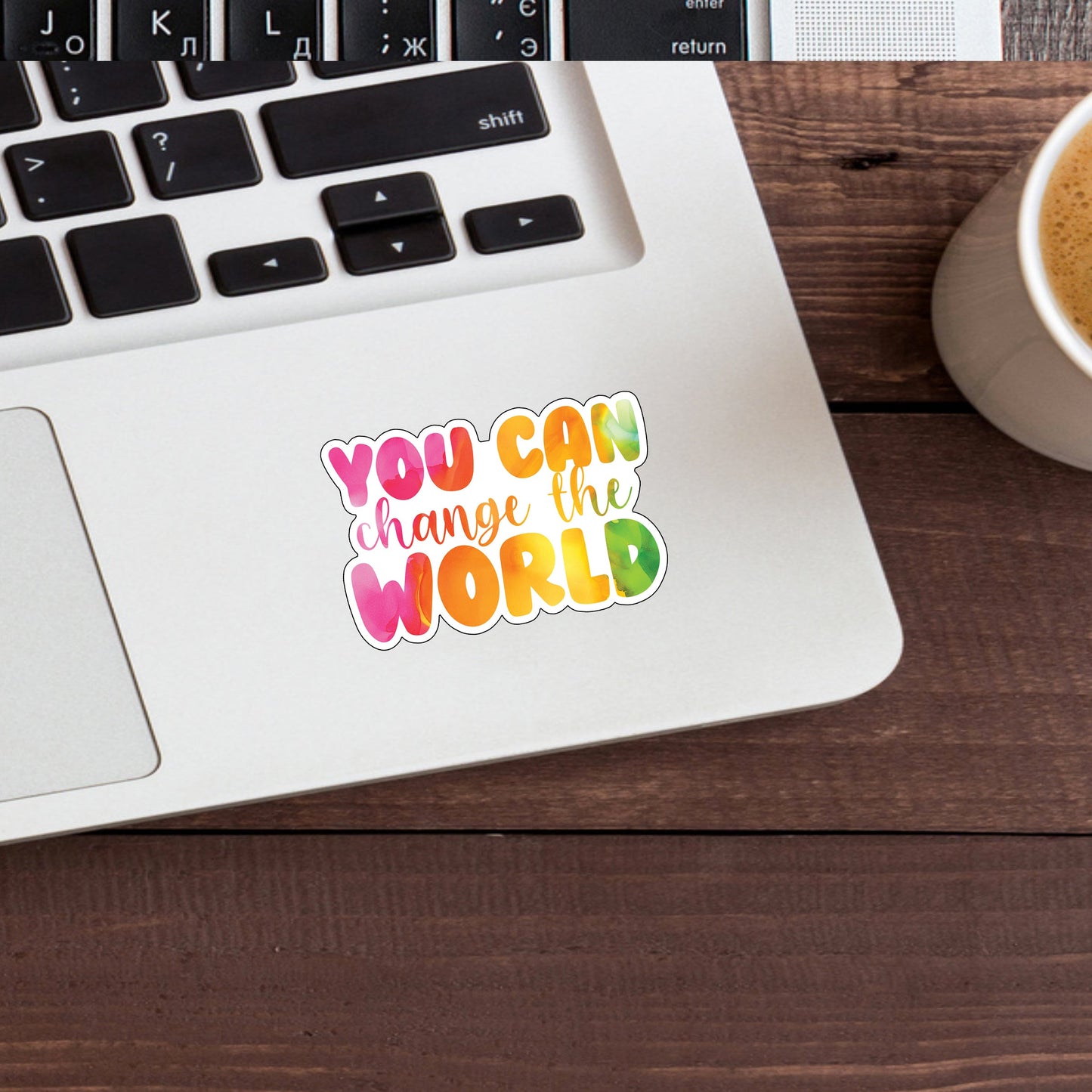 Motivational Sticker,  change-the-world-sticker Sticker