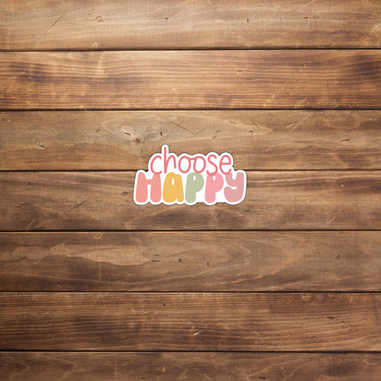 Positivity Stickers , choose happy sticker