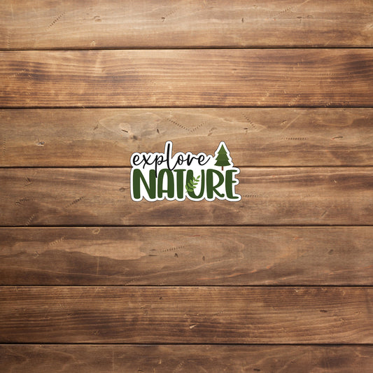 Explore Nature Sticker,  Vinyl sticker, laptop sticker, Tablet sticker