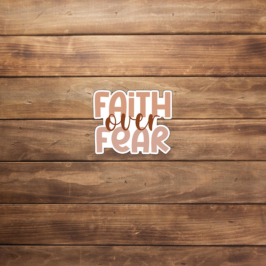 faith over fear sticker