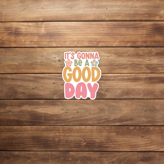 Positivity Stickers , good day sticker