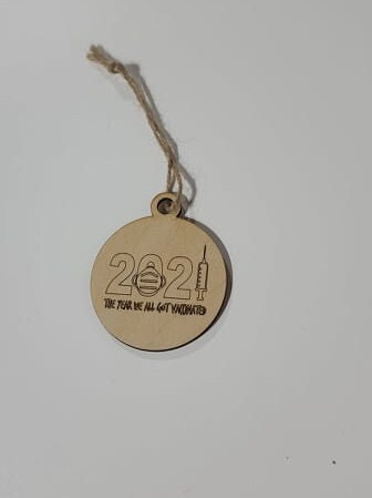 Pandemic - 2021 Christmas Ornament , Covid- vaccinated Ornament , Wooden Ornament , natural wood