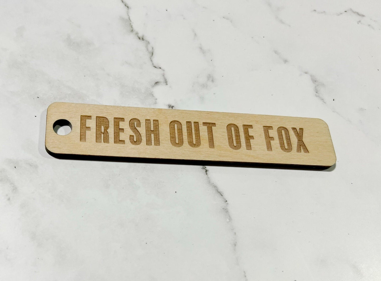 Fresh out of Fox Keychain , sarcastic Keychain