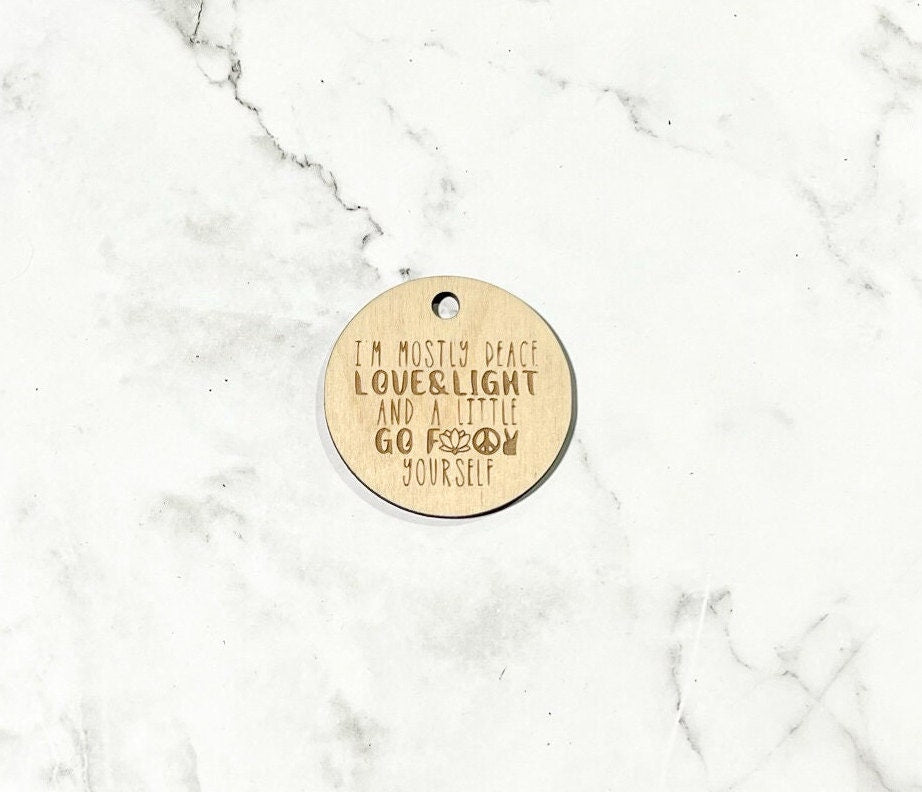 Fun and Sarcastic Keychain ,  Inspirational Keychain ,, Custom Bag Tag , Laser Engraved Keychain