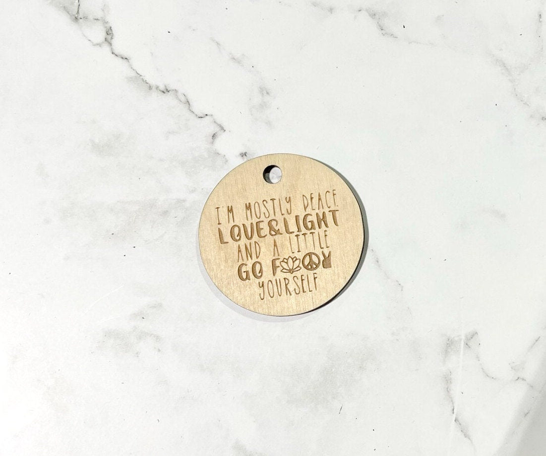 Fun and Sarcastic Keychain ,  Inspirational Keychain ,, Custom Bag Tag , Laser Engraved Keychain