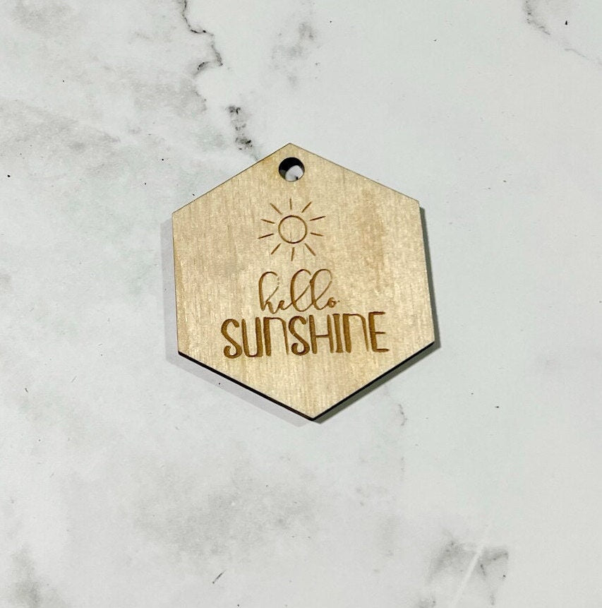 Hello Sunshine , Inspirational Keychain ,, Custom Bag Tag , Laser Engraved Keychain