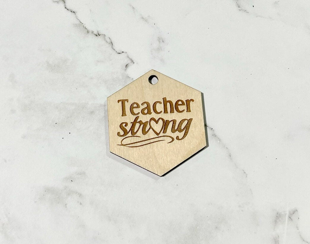 Teacher Strong , Inspirational Keychain ,, Custom Bag Tag , Laser Engraved Keychain