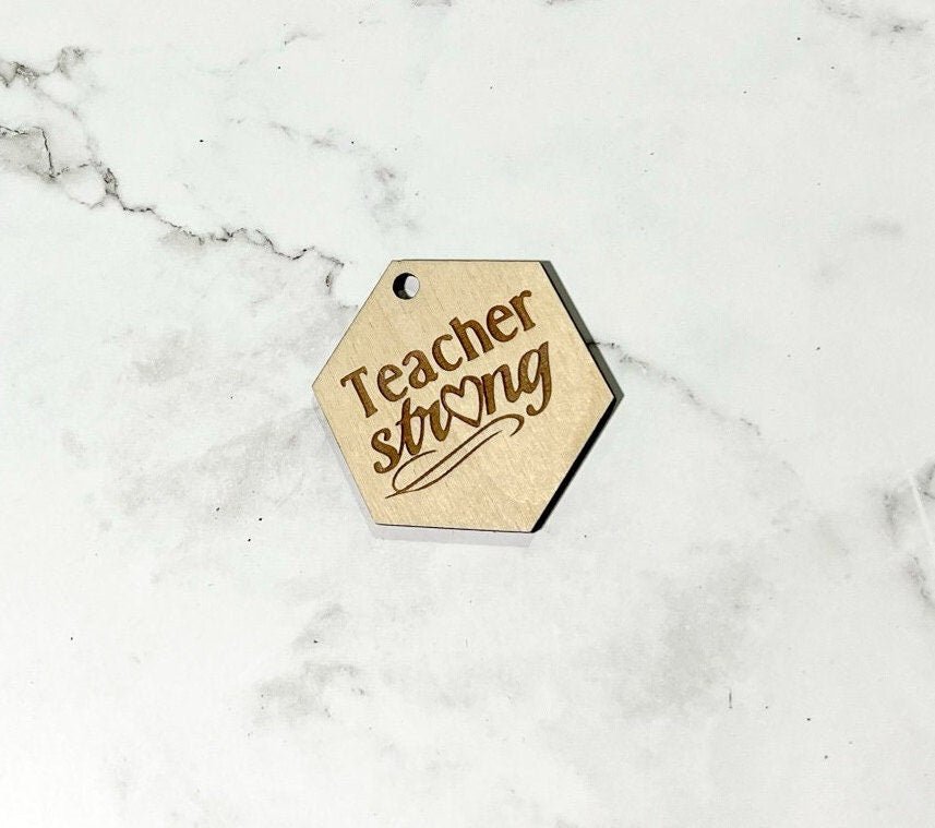 Teacher Strong , Inspirational Keychain ,, Custom Bag Tag , Laser Engraved Keychain