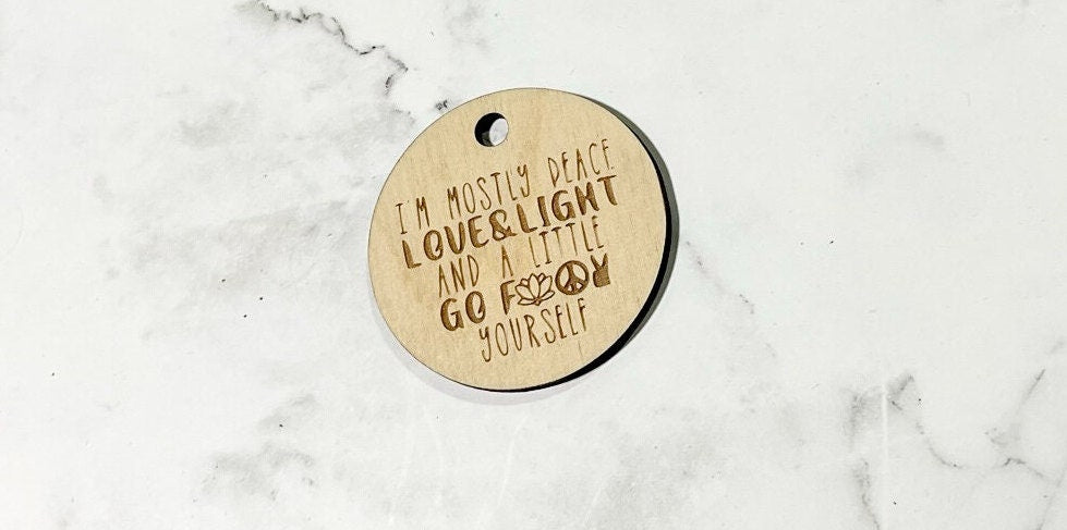 Fun and Sarcastic Keychain ,  Inspirational Keychain ,, Custom Bag Tag , Laser Engraved Keychain