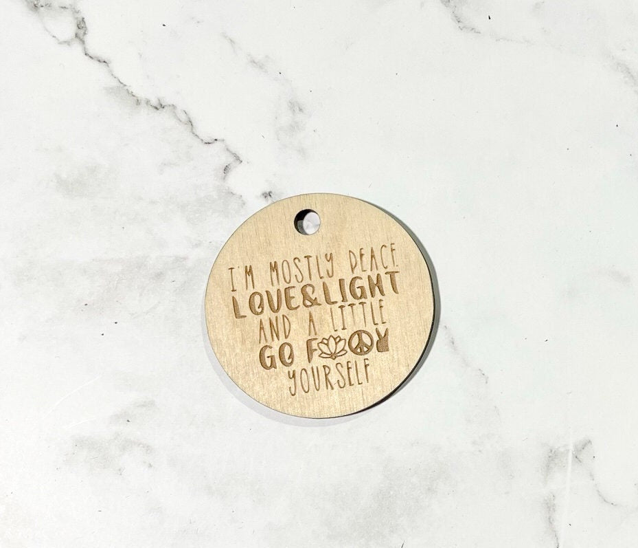 Fun and Sarcastic Keychain ,  Inspirational Keychain ,, Custom Bag Tag , Laser Engraved Keychain