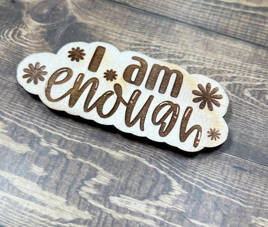 I am Enough Magnet , Positive Magnet , Inspiration Magnet