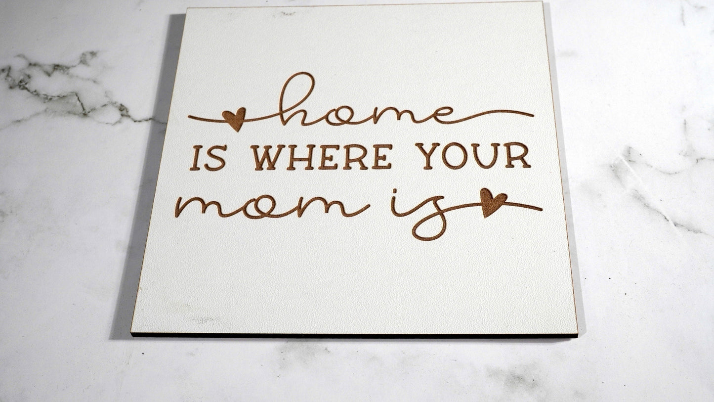 Home is Where your mom is   "5x5 " sign, Scrabble Tile, Wall Art