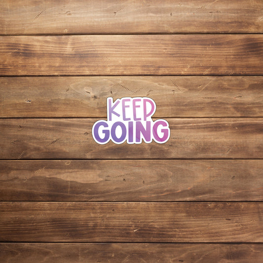 Motivational Sticker,  keep-going-sticker Sticker