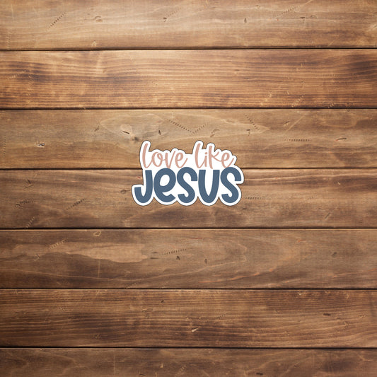 love-like-jesus-sticker