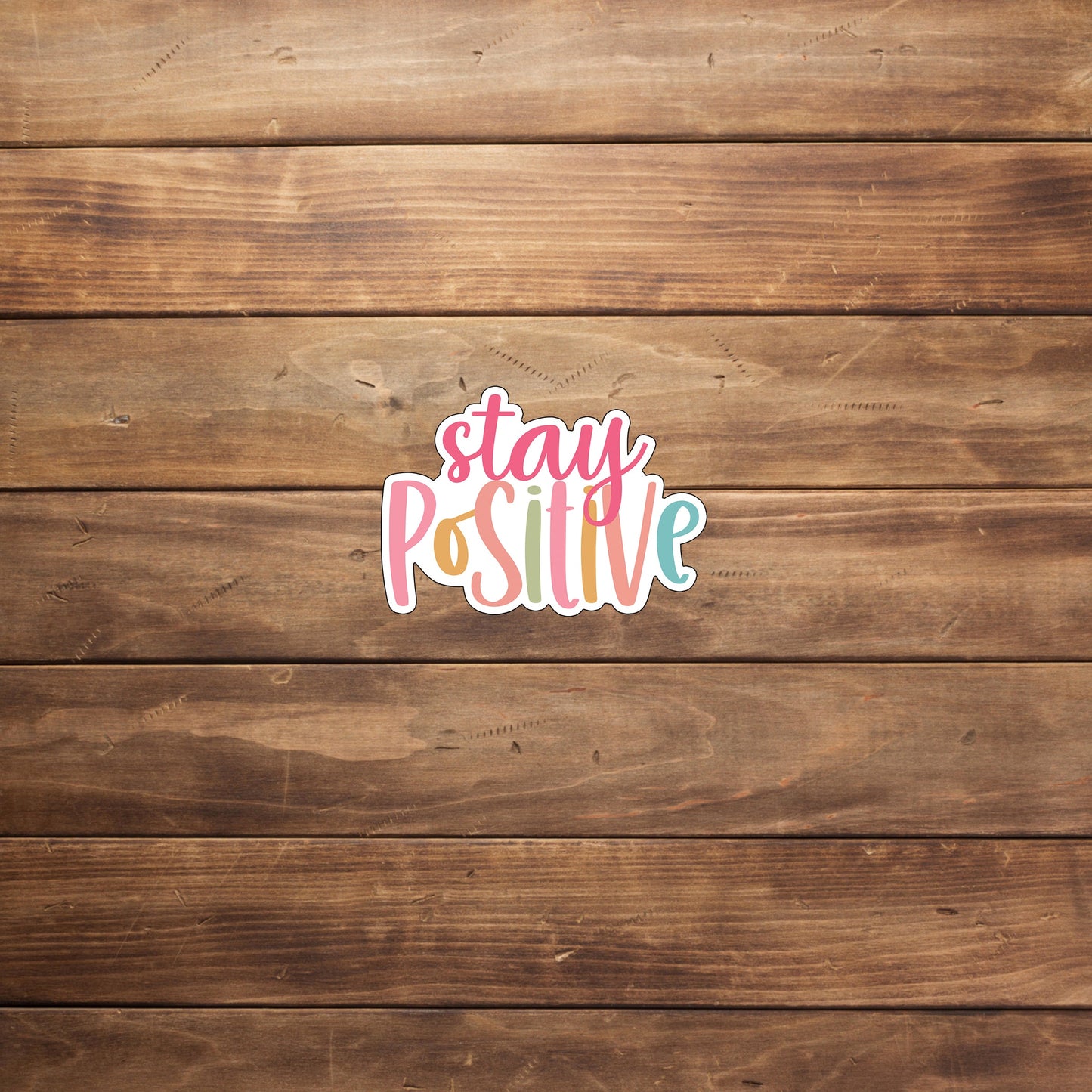 Positivity Stickers , stay positive sticker