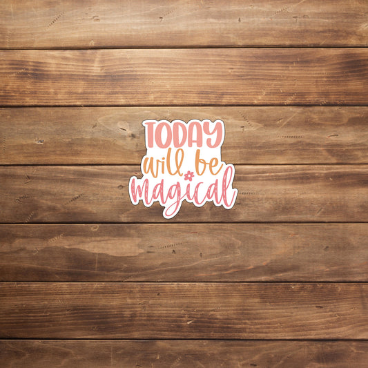 Positivity Stickers , today magical sticker