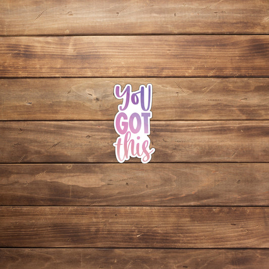 Motivational Sticker,  you-got-this-sticker Sticker